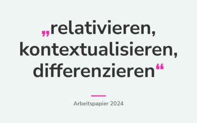 Relativieren – kontextualisieren – differenzieren